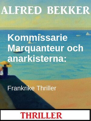 cover image of Kommissarie Marquanteur och anarkisterna